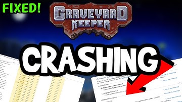 How To Fix Graveyard Keeper Crashing! (100% FIX)