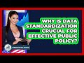 Why Is Data Standardization Crucial For Effective Public Policy? - Demographic Data Answers