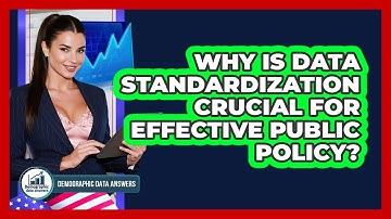 Why Is Data Standardization Crucial For Effective Public Policy? - Demographic Data Answers