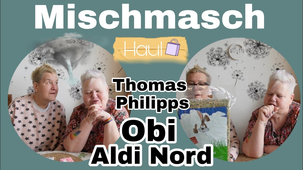 Sturmfrisur ⛈️ Mischmasch Haul| Thomas Philipps| Obi| Aldi Nord| ille & Irmi 😍