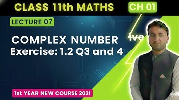  Class 11 Maths Lecture 07 | Complex Numbers Ex 1.2 Q3 & Q4 | Easy Tricks & Full Concept Urdu/Hindi