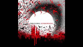 This Is Hell ‎– Sundowning (full album)