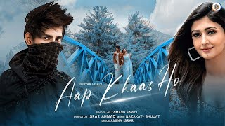 Aap Khaas Ho Full Video Song Altamash Faridi 2022 New Song Sarfaraz Sana Khan