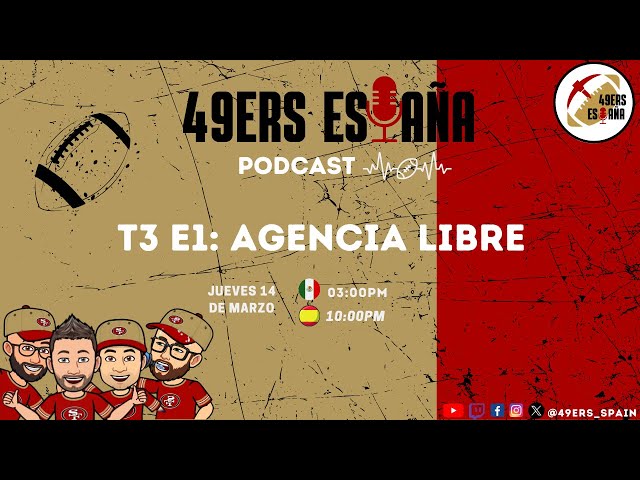 49ers España PODCAST T3 E01: AGENCIA LIBRE