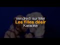 Vendredi Sur Mer Les Filles Désir Karaoke
