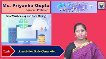 Association Rule Generation by Ms. Priyanka Gupta