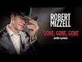 Gone, Gone, Gone - Robert Mizzell [with Lyrics]