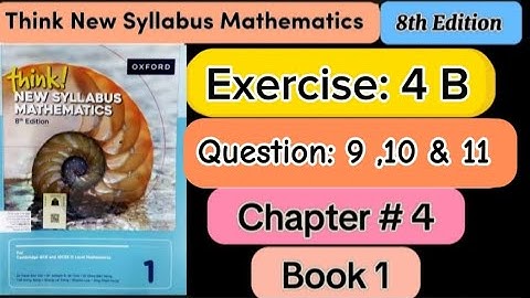 solve D1 Exercise 4b ,Question 9,10,11 | think new syllabus mathematics book 1| 8th Edition | olevel