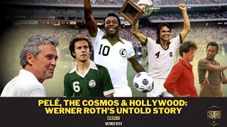 Full Pelé, The Cosmos & Hollywood: Werner Roth’s Untold Story ft. Werner Roth | Ep 11 Guide