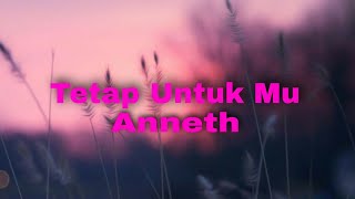 Tetap Untuk Mu - Anneth | Cover Indah Aqila ( Liriklagu ))