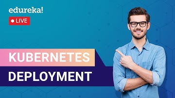 Kubernetes Deployment | Kubernetes Deployment Tutorial | Edureka | Kubernetes Live - 1