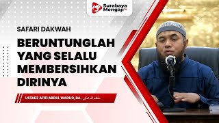 Beruntunglah Yang Selalu Membersihkan Dirinya - Ustadz Afifi Abdul Wadud, BA.
