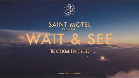 SAINT MOTEL - Wait & See (Official Lyric Video)