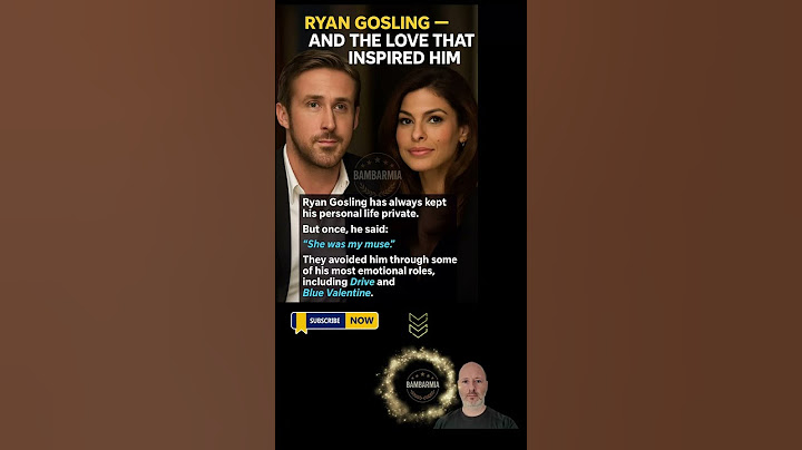 Ryan Gosling — and the love that inspired him
