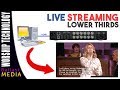 Live Streaming - Lower Thirds