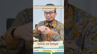 Bolehkah Bertawasul Dengan Shalawat