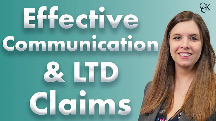 Effective Communication & Long Term Disability Claims