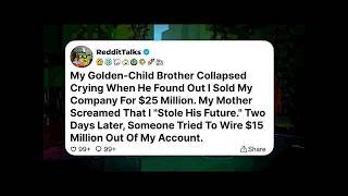 My Golden Child Brother Mocked Me—Then Learned I Sold My Company for $25 Million