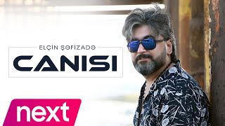 Elçin Şəfizade Canısı