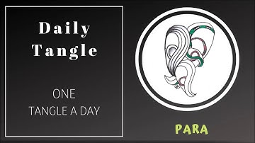 Daily Tangle -  PARA  |How to draw...|