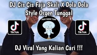 DJ CIS CIS FAJA SKALI X DOLA DOLA STYLE ORGEN TUNGGAL VIRAL TIK TOK TERBARU 2024 YANG KALIAN CARI