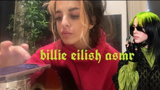 asmr sing u to sleep - billie eilish edition