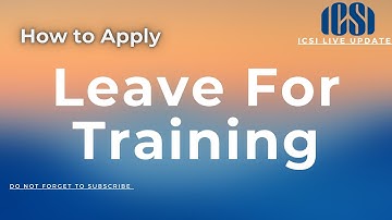 How To apply for Leave while in training, applicable for ALL training of #ICSI