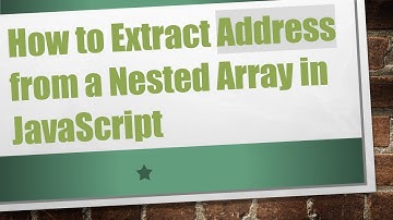 How to Extract Address from a Nested Array in JavaScript