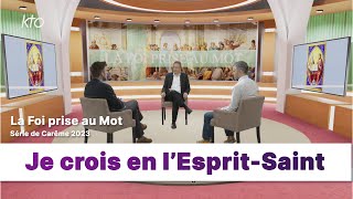 Série De Carême Le Credo Le Saint-Esprit 