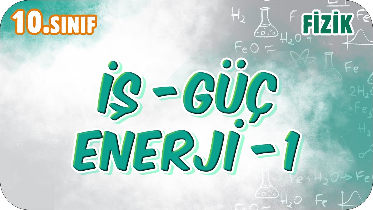 İş - Enerji ve Güç | 10. Sınıf Fizik #2026