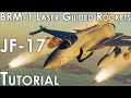 DCS JF-17 Thunder BRM-1 Laser Guided Rockets Tutorial!