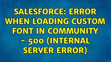 Salesforce: Error when loading custom font in Community - 500 (Internal Server Error)