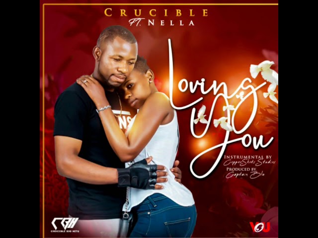Crucible ft Nella-Loving you