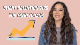 CLIENT RETENTION TIPS FOR ESTHETICIANS | GROWING YOUR CLIENTELE | SOLO ESTHETICIAN | KRISTEN MARIE