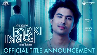 FARKI FARKI || Nepali Movie First Look || Anmol KC, Jassita Gurung ...