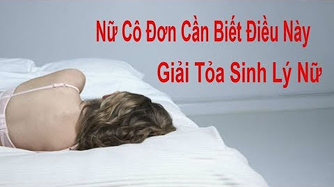 Clip hướng dẫn phụ nữ tự sướng
