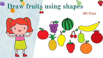 How to draw fruits using shapes in MS Paint | Fruits drawing in computer | Kids Hub
