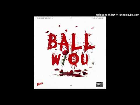 KIV,thomeboydontkill,mac ova seas - ball w/o u remix