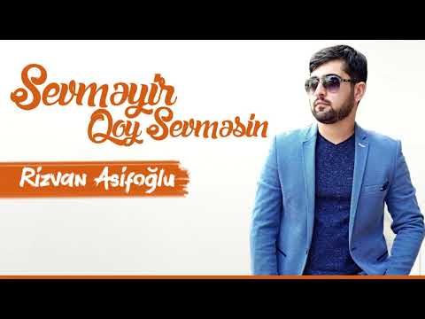 Rizvan Asifoğlu - Sevmeyir Qoy  Sevmesin