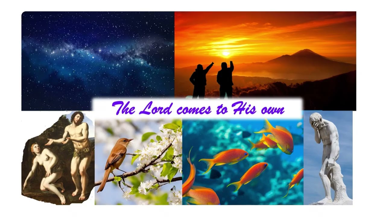 The Lord comes to his own