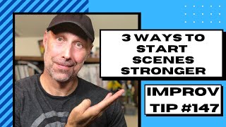 Improv Tip #147  Starting Improv Scenes Stronger (2020)