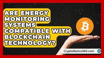 Are Energy Monitoring Systems Compatible With Blockchain Technology? | Your Utilities Hub
