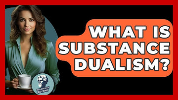 What Is Substance Dualism? - Philosophy Beyond