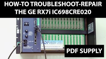 How-To Troubleshoot - Repair GE RX7i IC698CRE020 PLC Processor
