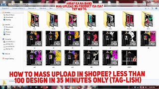 How to Mass Upload in Shopee Less than 100 Design in 35 Minutes only