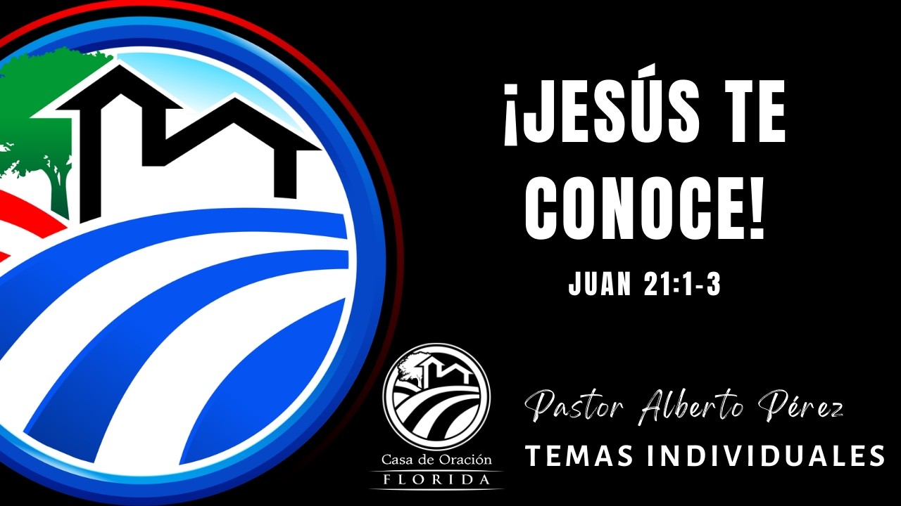 ¡Jesús te conoce! - Alberto Pérez