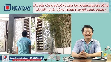 Lắp motor cổng tự động âm sàn Roger BR21/351 - Phú Mỹ Hưng Quận 7 [cổng tự động New Day]|08 33983399