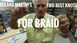 Roland Martin's two best knots for Braid!