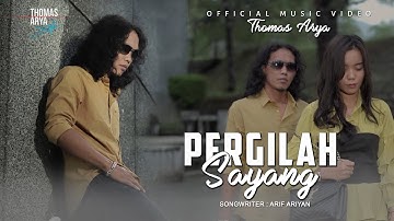 Thomas Arya - Pergilah Sayang ( Official Music Video )