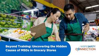 Hidden Causes of MSDs in Grocery Stores